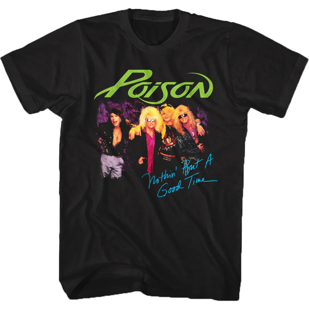 Nothin But A Good Time Photo Poison Tshirt